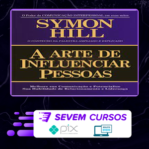 A Arte de Influenciar Pessoas - Symon Hill