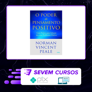 O Poder do Pensamento Positivo: Guia Prático Para Solução Dos Seus Problemas - Norman V. Peale