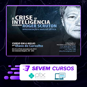 A Crise da Inteligência Segundo Roger Scruton - Olavo de Carvalho