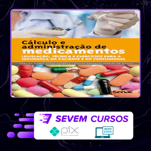 Cálculo e Administração de Medicamentos - Debora Maria Alves Estrela