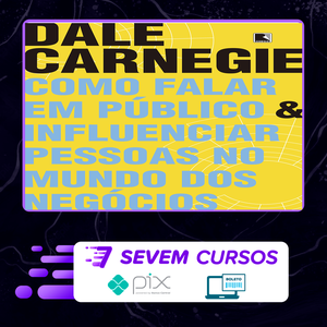 Como Falar em Público e Influenciar Pessoas no Mundo dos Negócios - Dale Carnegie