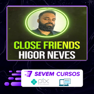 Close Friends - Higor Neves