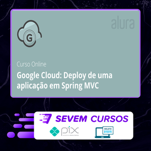 Google Cloud: Deploy de Uma Aplicação em Spring Mvc - Alura