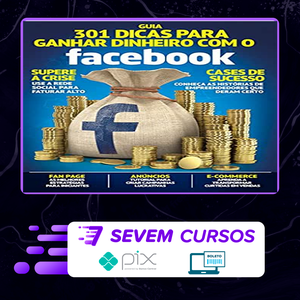 Guia 301 Dicas para Ganhar Dinheiro com o Facebook - Online Editora