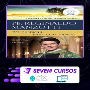 20 Passos para a Paz Interior - Padre Reginaldo Manzotti