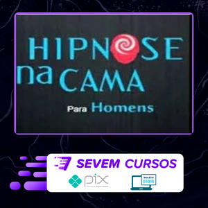 Hipnose na Cama para Homens: Hipnose na Prática - Filipe Lima