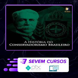 A História do Conservadorismo Brasileiro - Burke Instituto